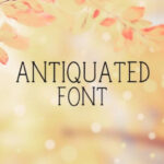 Antiquated Font - Featured Image