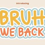 Bruh We Back Font - Featured Image
