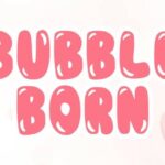 Bubble Born Font - Featured Image