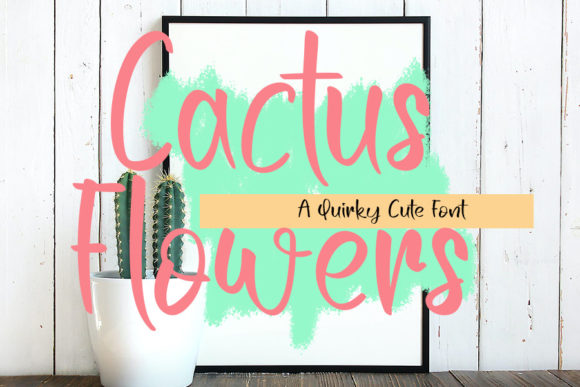 Cactus Flowers Font - Featured Image